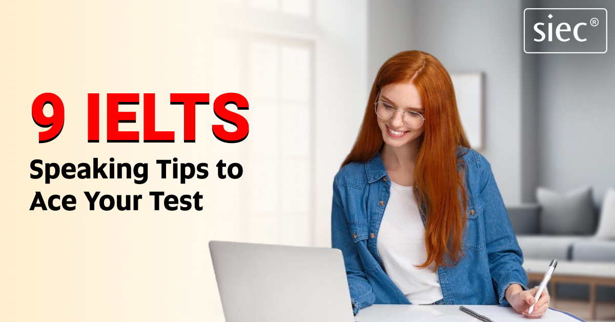 9 IELTS Speaking Tips to Ace Your Test